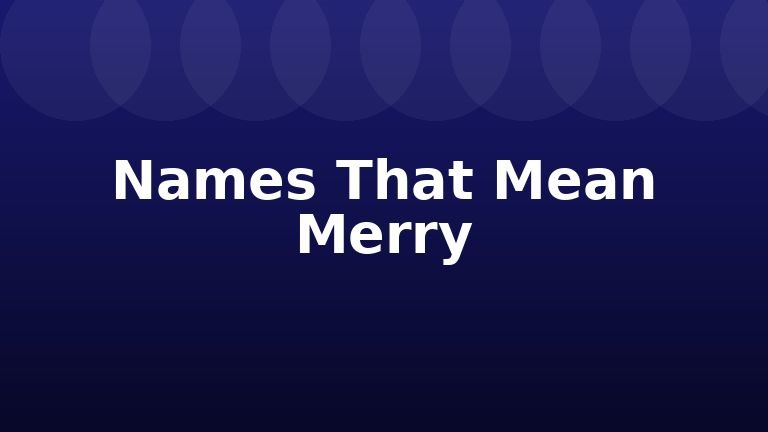 Names That Mean Merry