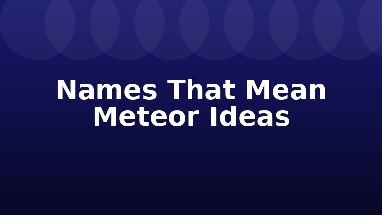 Names That Mean Meteor Ideas