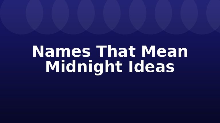 Names That Mean Midnight Ideas