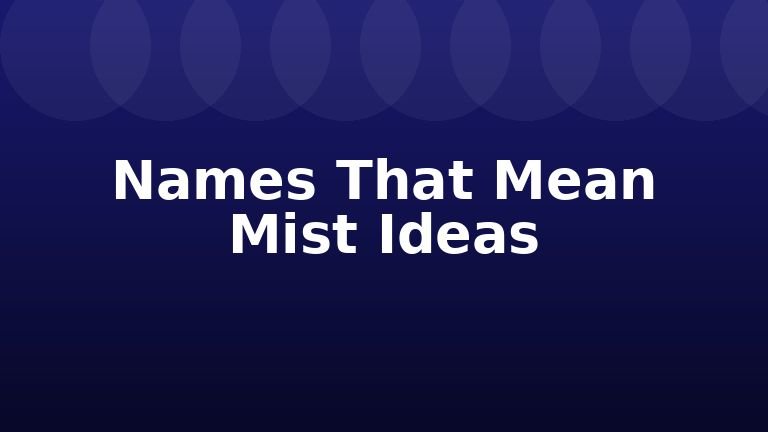 Names That Mean Mist Ideas