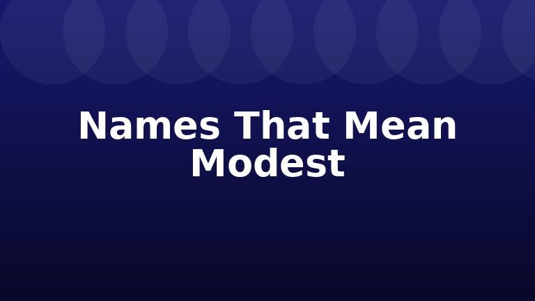 Names That Mean Modest