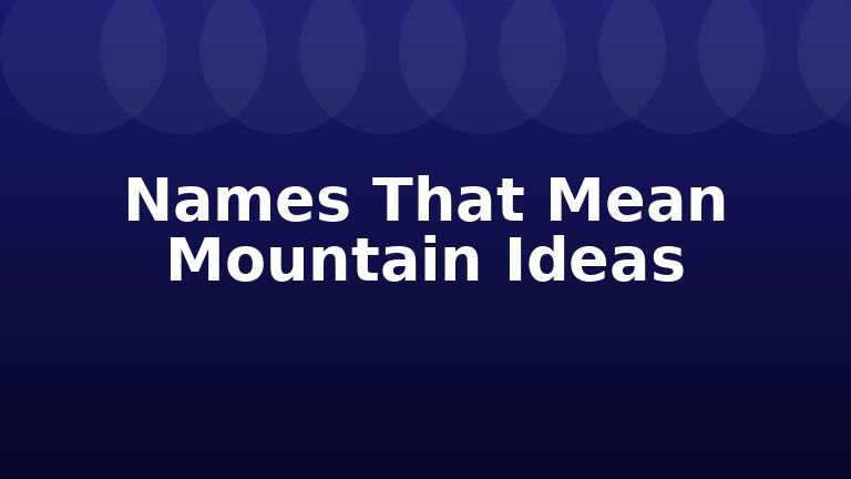 Names That Mean Mountain Ideas