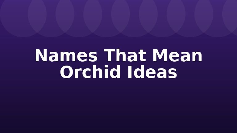 Names That Mean Orchid Ideas