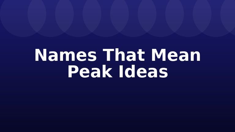 Names That Mean Peak Ideas
