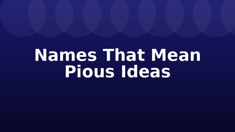 Names That Mean Pious Ideas