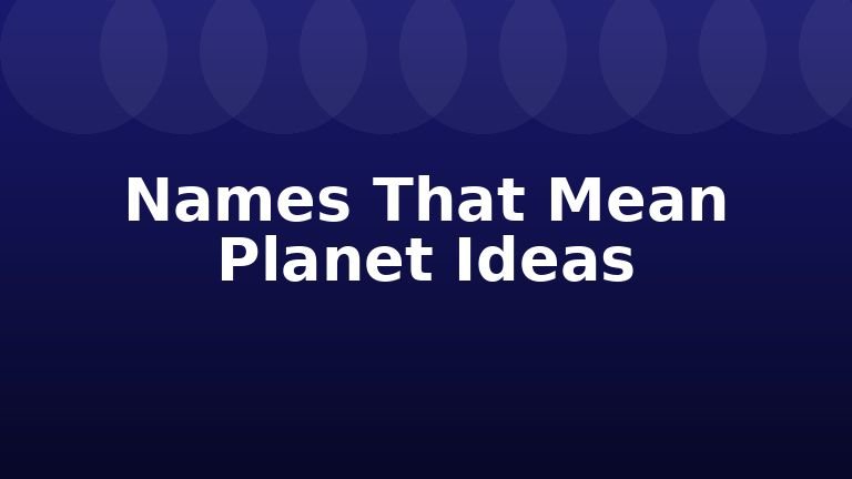 Names That Mean Planet Ideas