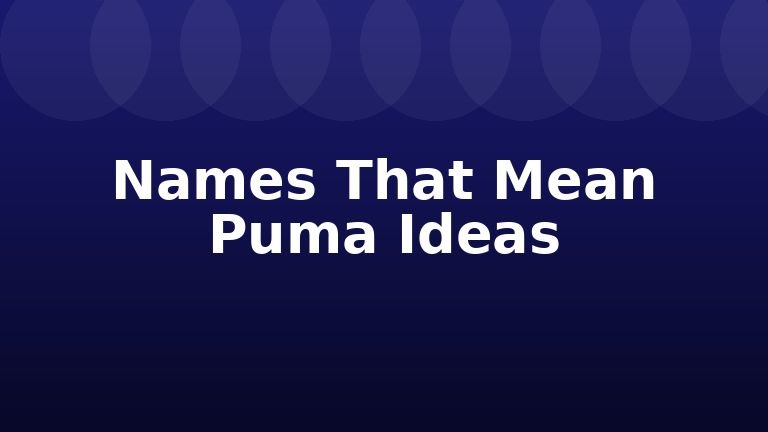 Names That Mean Puma Ideas