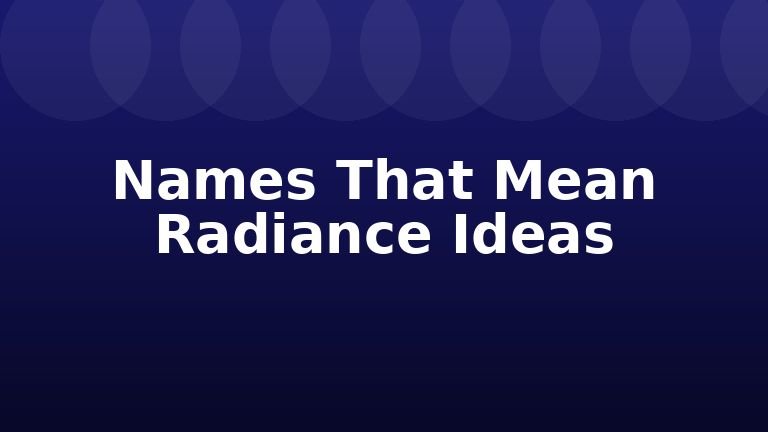 Names That Mean Radiance Ideas
