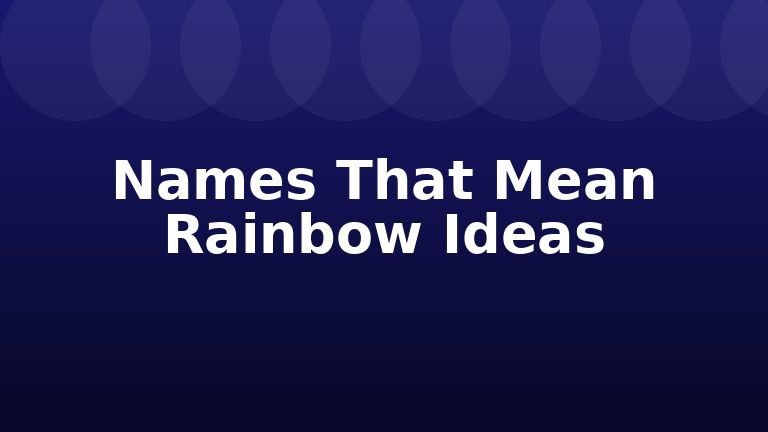 Names That Mean Rainbow Ideas