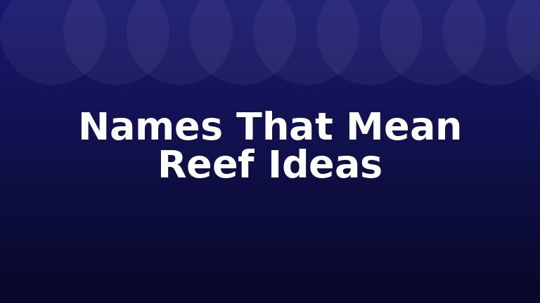 Names That Mean Reef Ideas