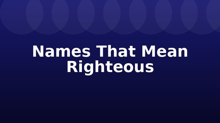 Names That Mean Righteous