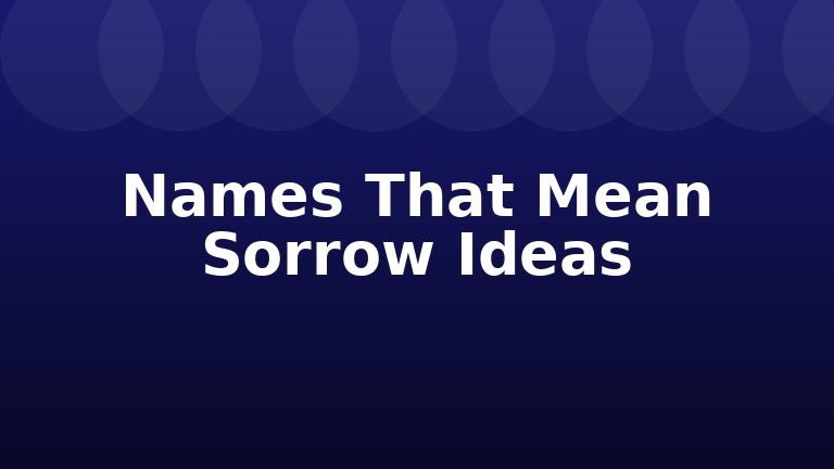 Names That Mean Sorrow Ideas