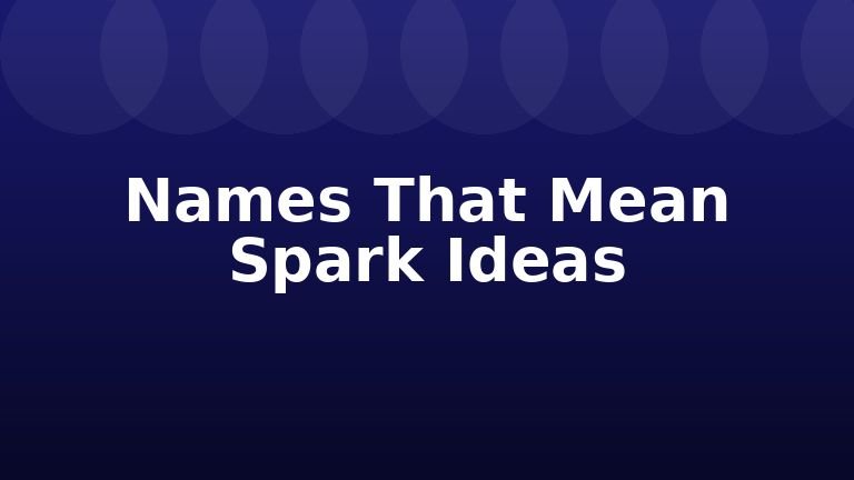 Names That Mean Spark Ideas