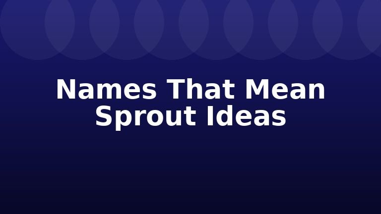 Names That Mean Sprout Ideas
