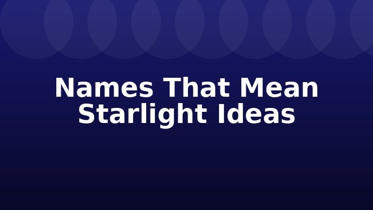 Names That Mean Starlight Ideas