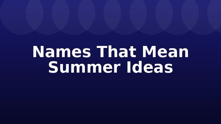Names That Mean Summer Ideas