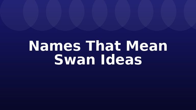 Names That Mean Swan Ideas