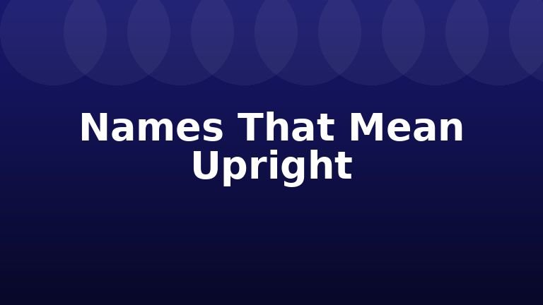 Names That Mean Upright