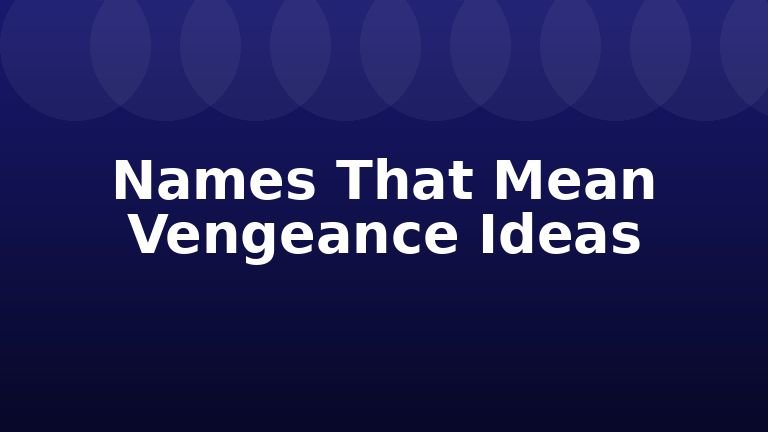 Names That Mean Vengeance Ideas