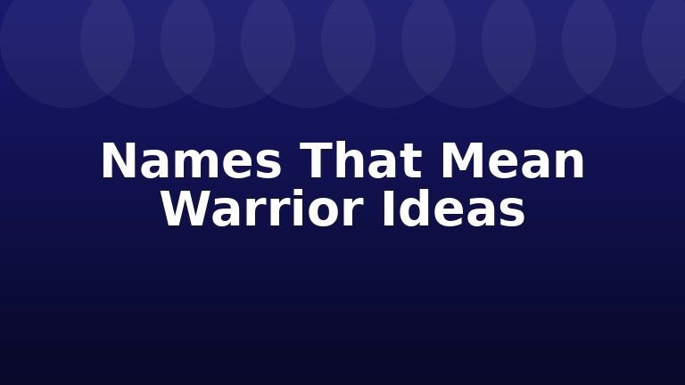 Names That Mean Warrior Ideas