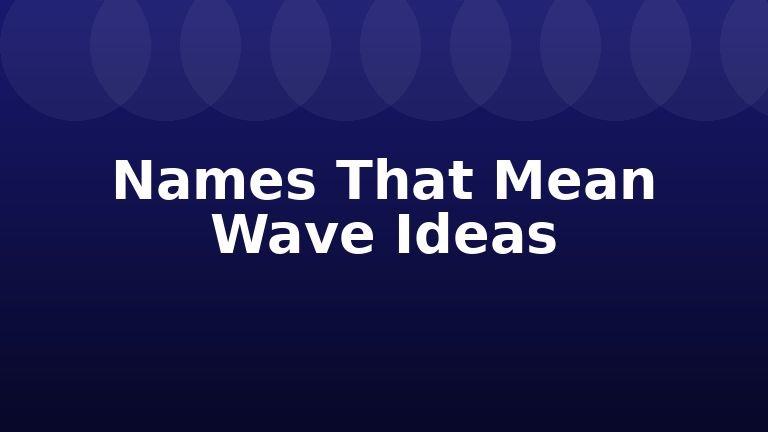 Names That Mean Wave Ideas