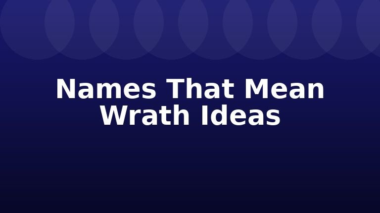Names That Mean Wrath Ideas