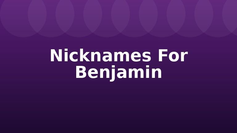 Nicknames For Benjamin