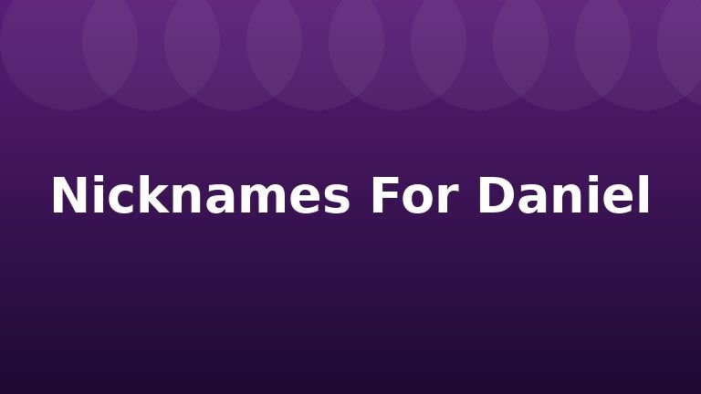 Nicknames For Daniel