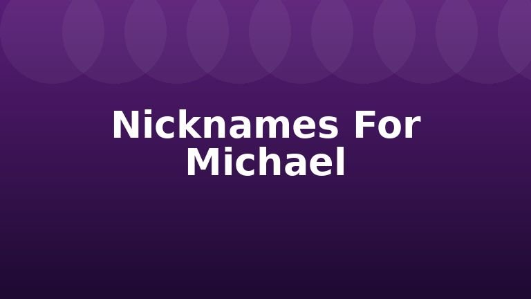 Nicknames For Michael