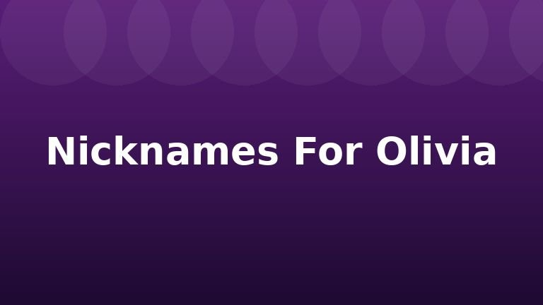 Nicknames For Olivia