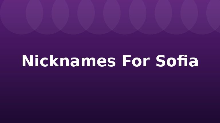Nicknames For Sofia