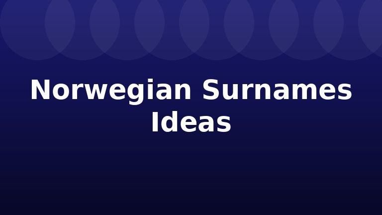 Norwegian Surnames Ideas