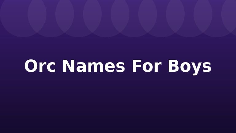 Orc Names For Boys