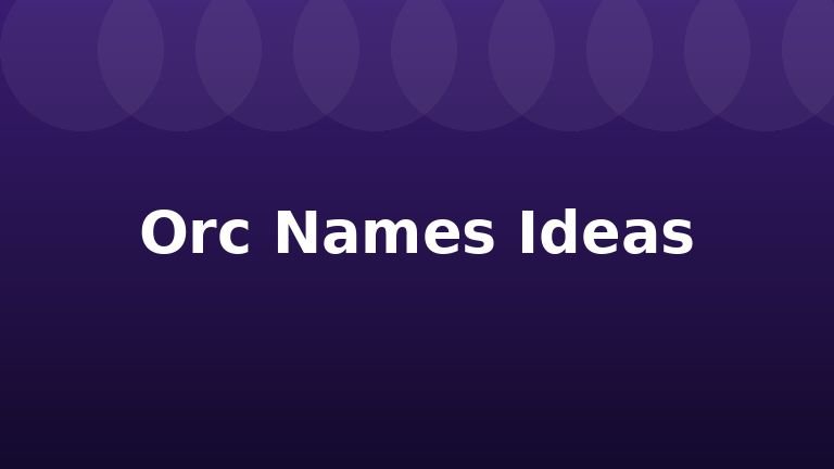 Orc Names Ideas