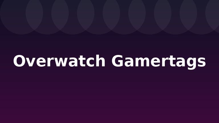 Overwatch Gamertags