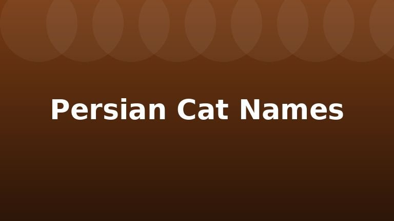 Persian Cat Names