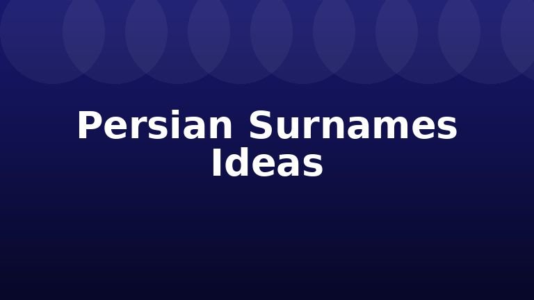 Persian Surnames Ideas