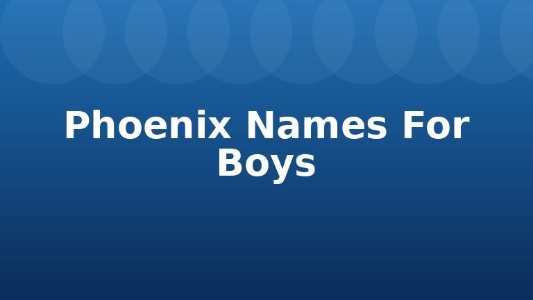 Phoenix Names For Boys