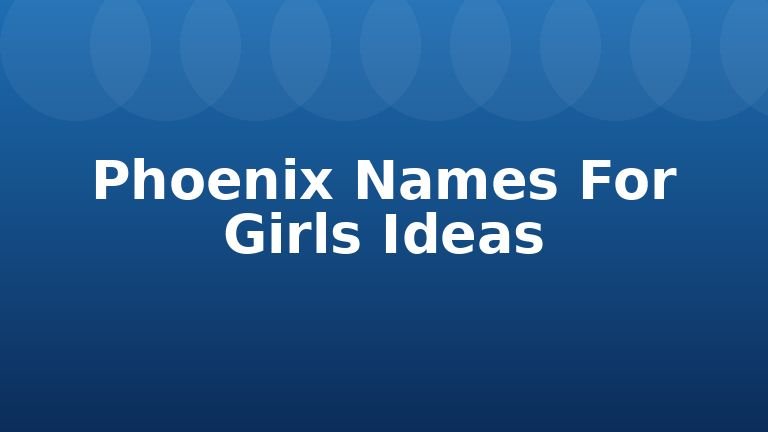 Phoenix Names For Girls Ideas