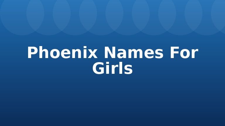 Phoenix Names For Girls