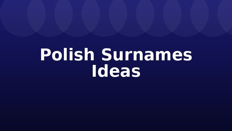 Polish Surnames Ideas