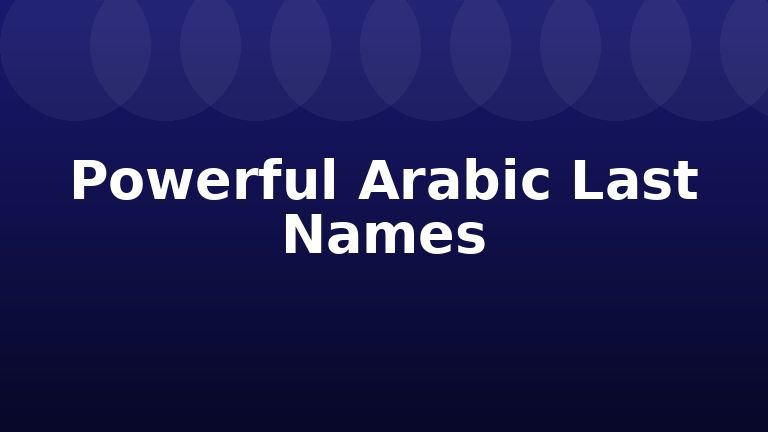 Powerful Arabic Last Names