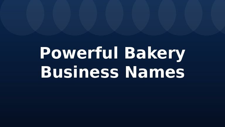 Powerful Bakery Business Names