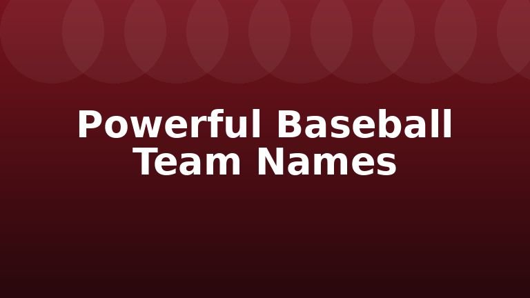 Powerful Baseball Team Names