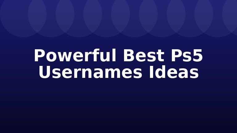 Powerful Best Ps5 Usernames Ideas