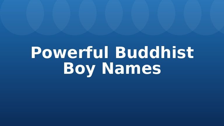 Powerful Buddhist Boy Names