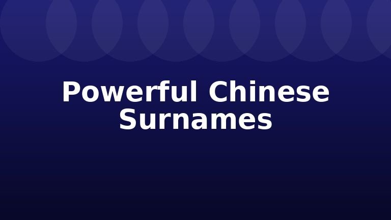 Powerful Chinese Surnames