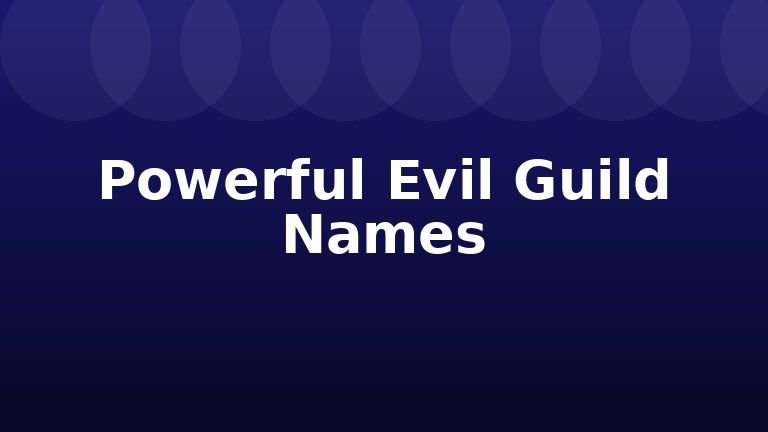 Powerful Evil Guild Names