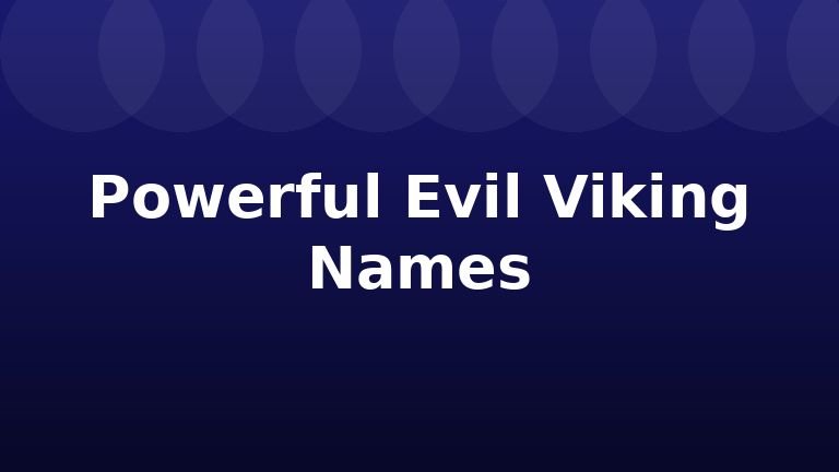 Powerful Evil Viking Names