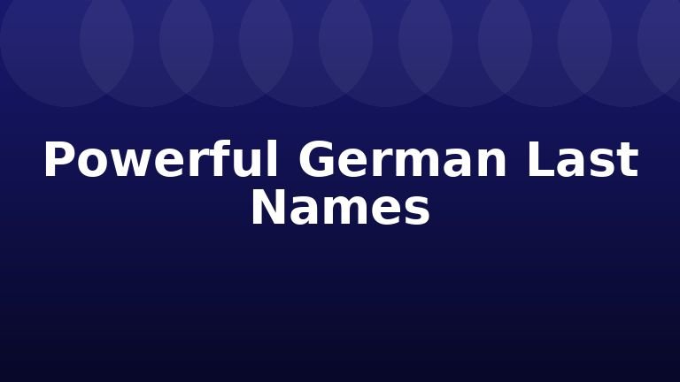Powerful German Last Names